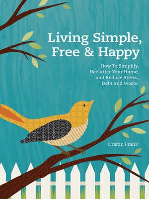 cover image of Living Simple, Free & Happy
